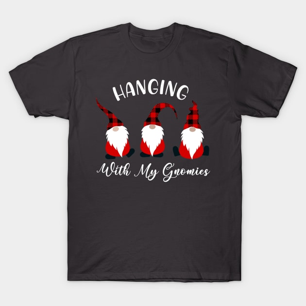 Hanging With My Gnomies T-Shirt by Satic